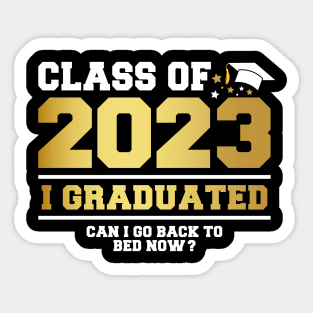 I Graduated Can I Go Back To Bed Now? Funny Class Of 2023 Sticker